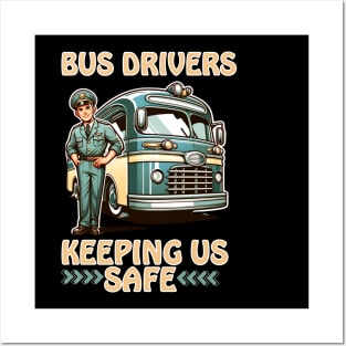 BUS DRIVERS KEEPING US SAFE Posters and Art